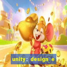 unity: design e desenvolvimento de jogos pdf